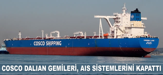 COSCO Dalian gemileri, AIS sistemlerini kapattı
