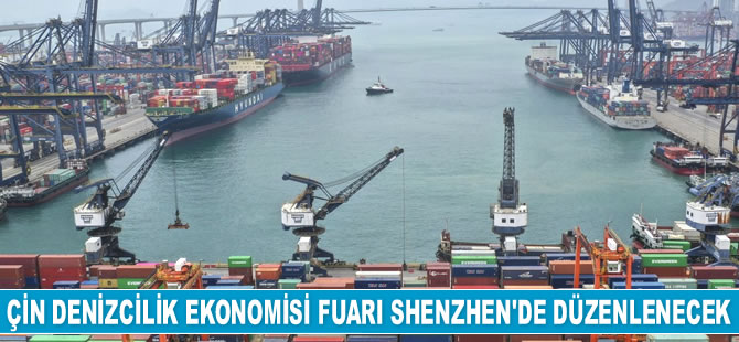 Çin Denizcilik Ekonomisi Fuarı Shenzhen'de düzenlenecek