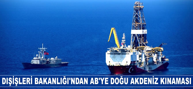 Dışişleri Bakanlığı, AB'nin Doğu Akdeniz kararlarını kınadı