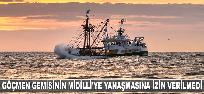 Göçmen kurtarma gemisinin Midilli'ye yanaşmasına izin verilmedi