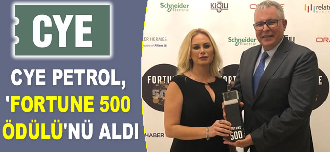 CYE Petrol, ‘FORTUNE 500 Ödülü’nü aldı