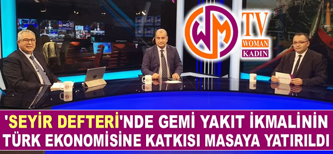 ‘Seyir Defteri’nde gemi yakıt ikmalinin Türk ekonomisine katkısı masaya yatırıldı