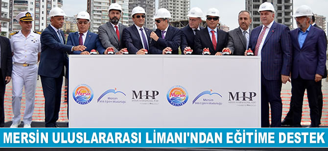 Mersin Uluslararası Limanı İlkokulu'nun temeli atıldı