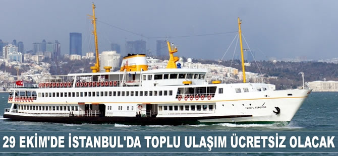 29 Ekim’de İstanbul’da toplu ulaşım ücretsiz olacak