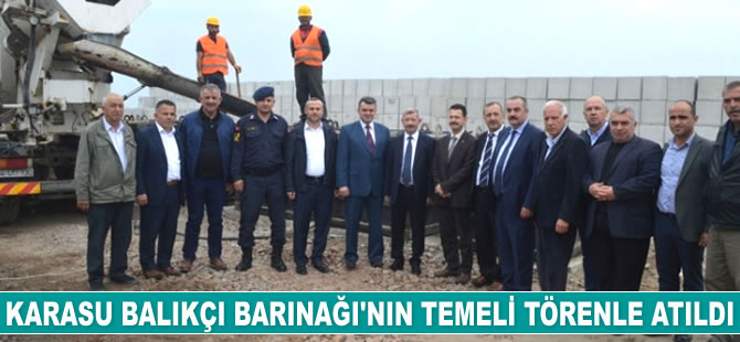 Karasu Balıkçı Barınağı’nın temeli atıldı