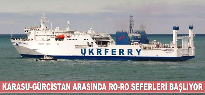 Karasu-Gürcistan arasında RO-RO seferleri başlıyor