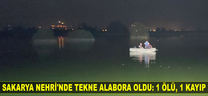 Sakarya Nehri'nde tekne alabora oldu: 1 ölü, 1 kayıp