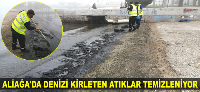 Aliağa’da denizi kirleten atıklar temizleniyor