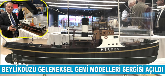Beylikdüzü Geleneksel Gemi Modelleri Sergisi açıldı