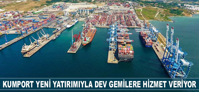 Kumport yeni yatırımıyla dev gemilere hizmet veriyor