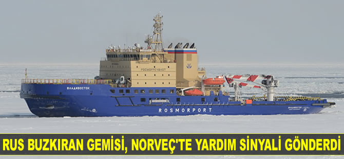 ‘Tor’ isimli Rus buzkıran gemisi, Norveç’te yardım sinyali gönderdi