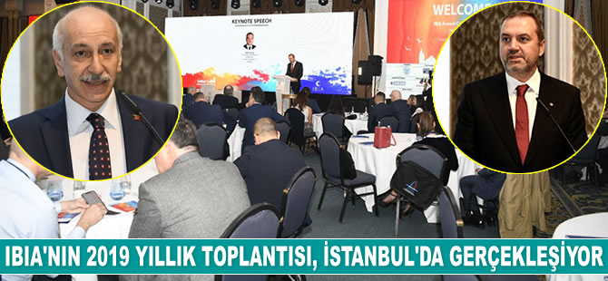 IBIA’nın 2019 Yıllık Toplantısı, İstanbul’da gerçekleşiyor
