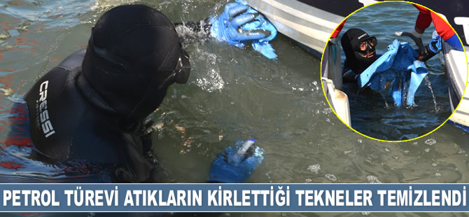 Petrol türevi atıkların kirlettiği tekneler temizlendi