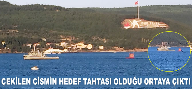 Römorkörün çektiği cisim gemilerin atışlarda kullandığı hedef tahtası çıktı