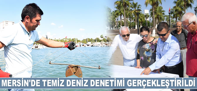 Mersin'de temiz deniz denetimi gerçekleştirildi