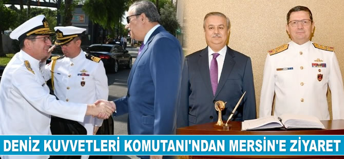 Deniz Kuvvetleri Komutanı Adnan Özbal, Mersin’i ziyaret etti