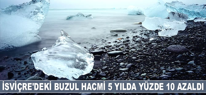 İsviçre'deki buzul hacmi 5 yılda yüzde 10 azaldı