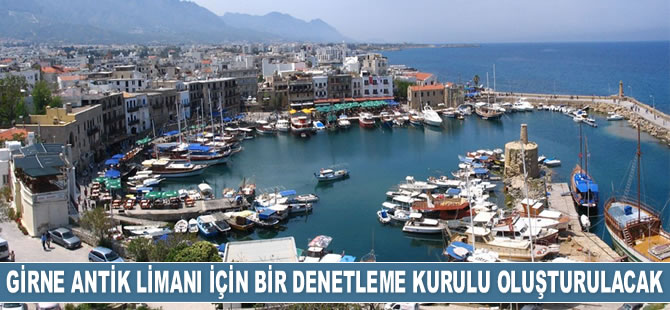 Girne Antik Limanı için bir denetleme kurulu oluşturulacak