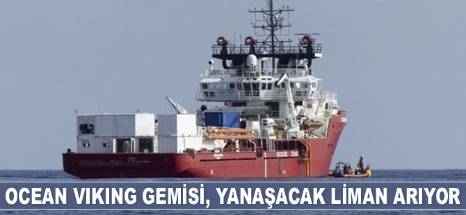 Ocean Viking gemisi, yanaşacak liman arıyor