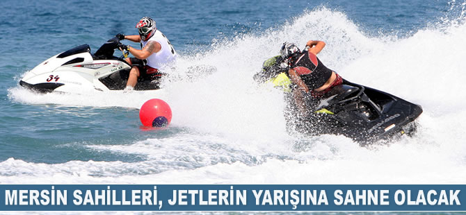 Mersin sahilleri, jetlerin yarışına sahne olacak