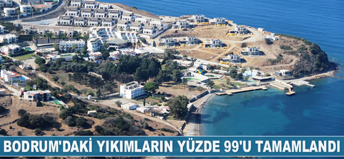 Bodrum'daki yıkımların yüzde 99'u tamamlandı