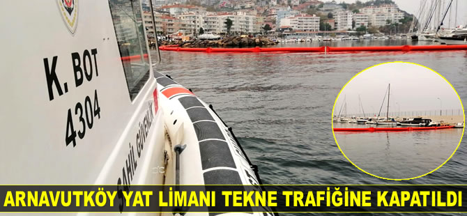 Arnavutköy Yat Limanı tekne trafiğine kapatıldı