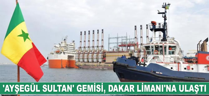 ‘Ayşegül Sultan’ yüzer elektrik gemisi, Dakar Limanı’na ulaştı