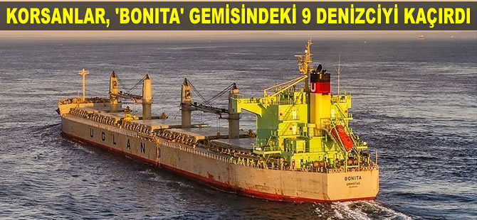 Benin'de ‘Bonita’ isimli kargo gemisindeki 9 denizci kaçırıldı
