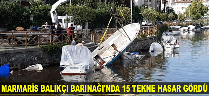 Marmaris Balıkçı Barınağı'nda 15 tekne hasar gördü