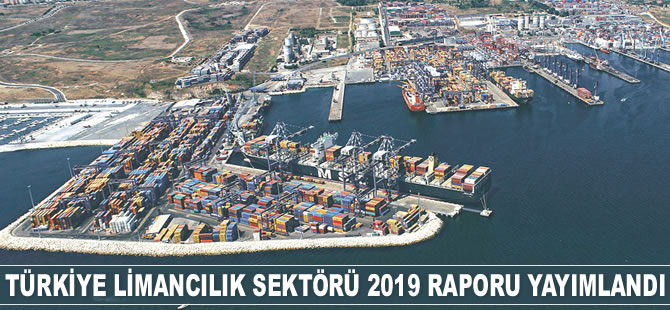Türkiye Limancılık Sektörü 2019 Raporu yayımlandı