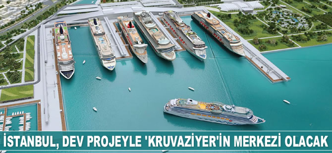 Mehmet Cahit Turhan: İstanbul kruvaziyerde merkez olacak