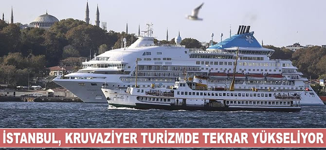İstanbul, kruvaziyer turizmde tekrar yükseliyor