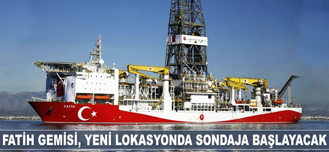 Fatih Gemisi, Doğu Akdeniz’de yeni lokasyonda sondaja başlayacak