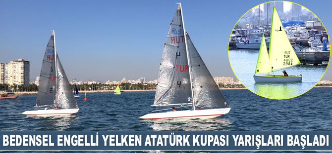 Bedensel Engelli Yelken Atatürk Kupası Yarışları, Mersin'de başladı
