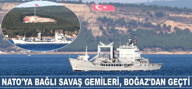 NATO'ya bağlı savaş gemileri, Çanakkale Boğazı'ndan geçti