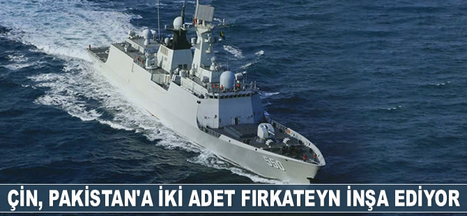 Çin, Pakistan’a 2 adet fırkateyn inşa ediyor