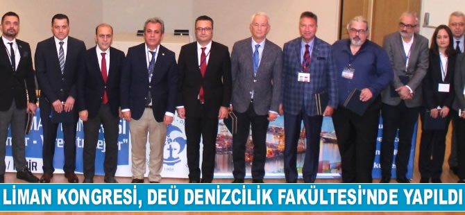 IV. Ulusal Liman Kongresi, DEÜ Denizcilik Fakültesi’nde gerçekleştirildi