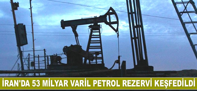 İran'da 53 milyar varil petrol rezervi keşfedildi