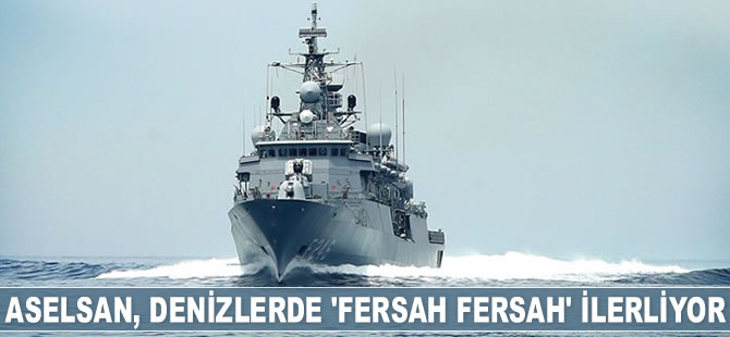 ASELSAN, denizlerde 'fersah fersah' ilerliyor