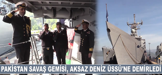 ‘PNS Alamgir’ isimli Pakistan savaş gemisi, Aksaz Deniz Üssü'ne demirledi