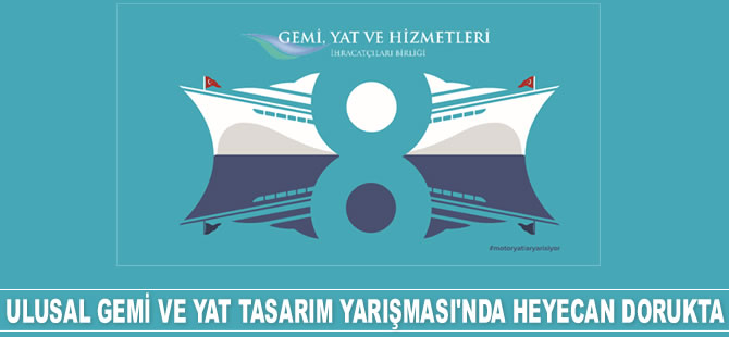 Ulusal Gemi ve Yat Tasarım Yarışması’nda ödüller 15 Kasım’da sahiplerini bulacak