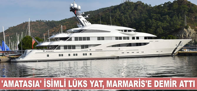 ‘Amatasia’ isimli lüks yat, Marmaris'e geldi