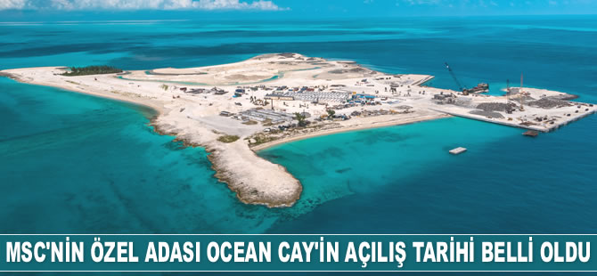 MSC'nin özel adası Ocean Cay'in açılış tarihi belli oldu