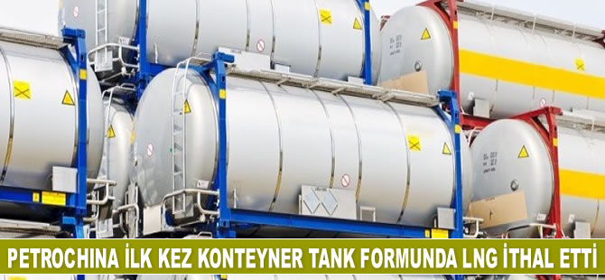 PetroChina ilk kez konteyner tank formunda LNG ithal etti