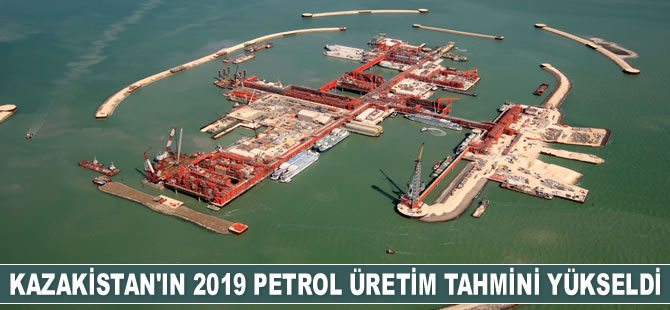 Kazakistan’ın 2019 petrol üretim tahmini yükseldi