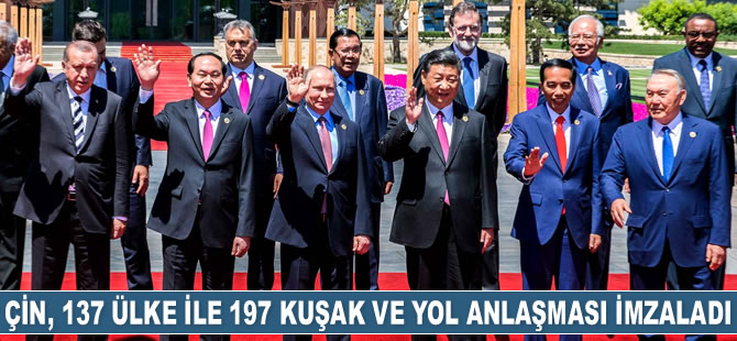 Çin, 137 ülke ve 30 uluslararası örgütle 197 Kuşak ve Yol anlaşması imzaladı