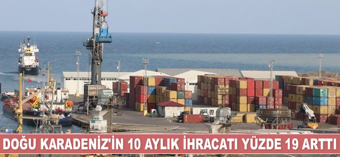 Doğu Karadeniz'in 10 aylık ihracatı yüzde 19 arttı