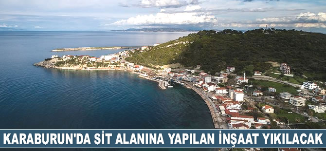 Karaburun'da sit alanına yapılan inşaat yıkılacak
