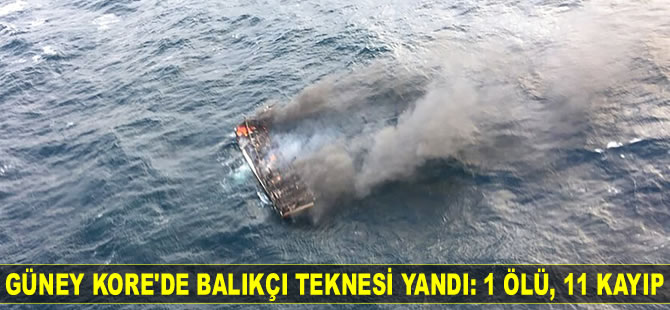 Güney Kore’de balıkçı teknesi yandı: 1 ölü, 11 kayıp