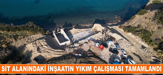 Karaburun'da sit alanındaki inşaatın yıkım çalışması tamamlandı